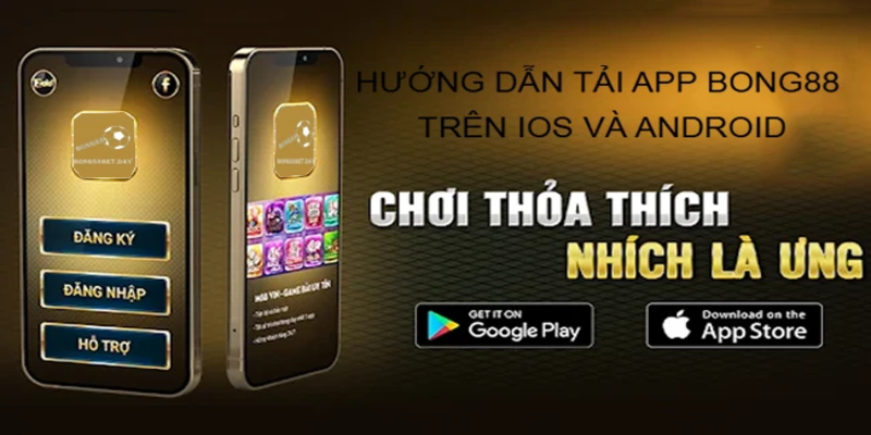 Hướng dẫn tải app Bong88 về iOS và Android